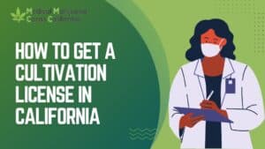 How To Get A Cultivation License in California