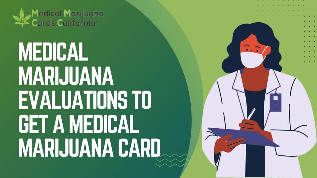 Medical Marijuana Evaluations To Get a Medical Marijuana Card