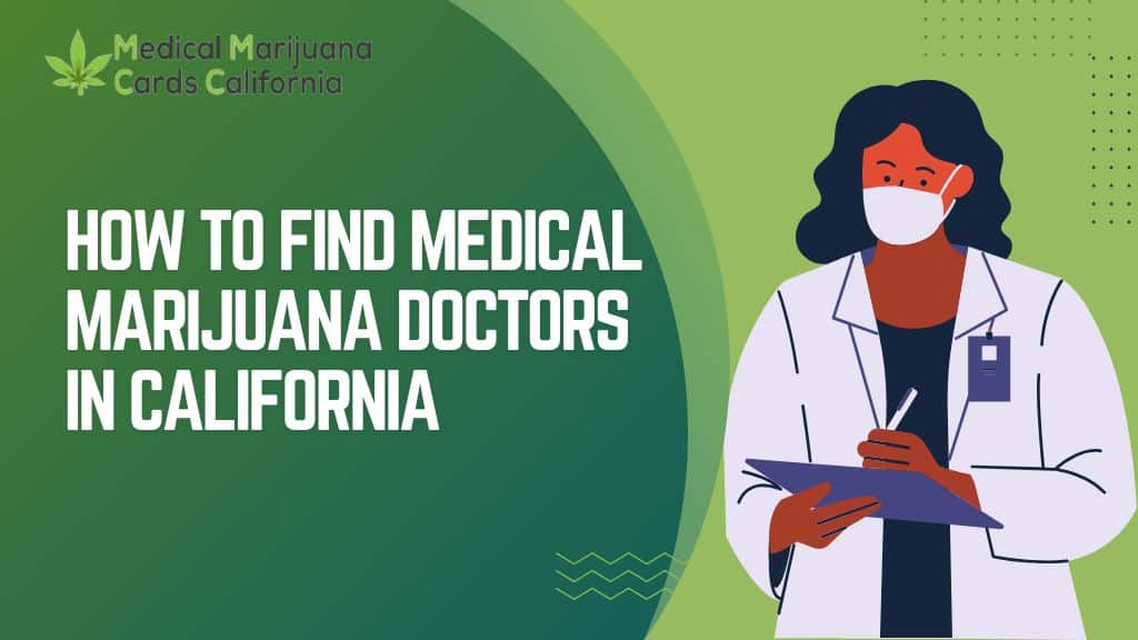 How to Find Medical Marijuana Doctors in California