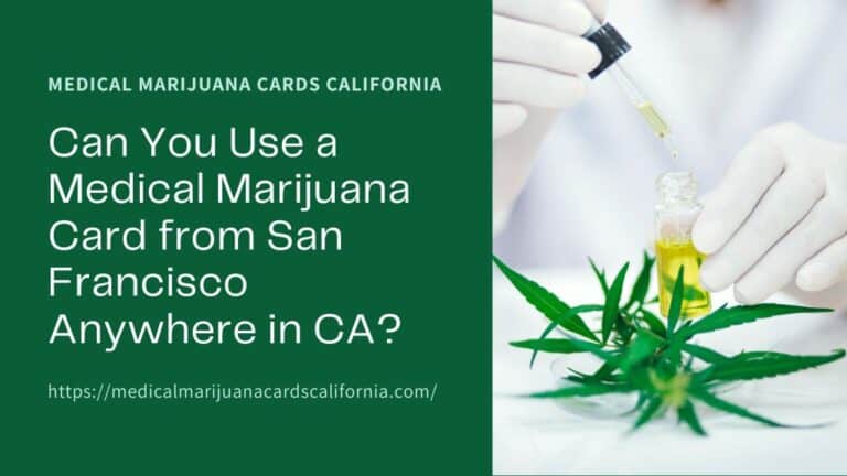 Can You Use a Medical Marijuana Card from San Francisco Anywhere in CA?